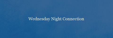 Evangel Church PCA Wednesday Night Connection
