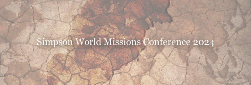 Simpson World Missions Conference 2024 